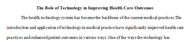 The role of technology in improving health care outcomes.