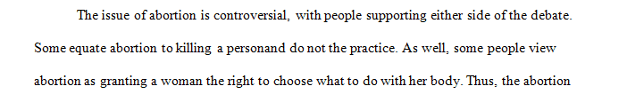 Consider a controversial topic that people are usually on one side or the other of abortion 