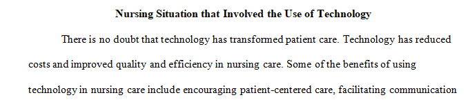 Describe a nursing situation in which technology played an important role.