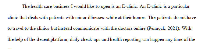 Discuss a health care business or new service line for an existing healthcare facility that you would like to open.