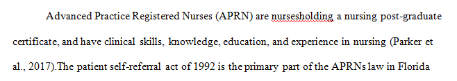 Discuss at least 3 regulations impose in APRN in the state of Florida and would you like to change the process
