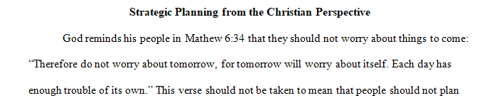 Discuss from the Christian perspective how strategy should be viewed and approached 