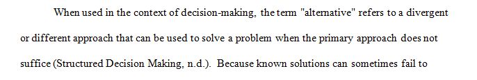 Explain what an alternative is and why it is important to decision-making