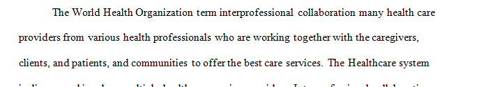Interprofessional collaboration integrate leadership and inquiry into current practice.