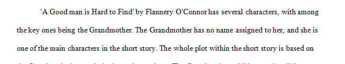 Select one character from Flannery O’Connor’s A Good Man Is Hard to Find and make an argument