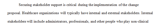 Stakeholder support is necessary for a successful project implementation.