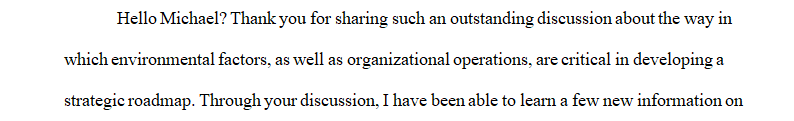 Understanding the external factors which affect, and external environment and organization operates in is critical for the development of a strategic roadmap.