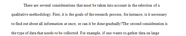 What considerations must be given to the selection of a qualitative methodology for a research study