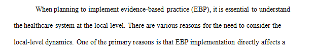 Why is understanding the health care system at the local level important to consider when planning an EBP implementation