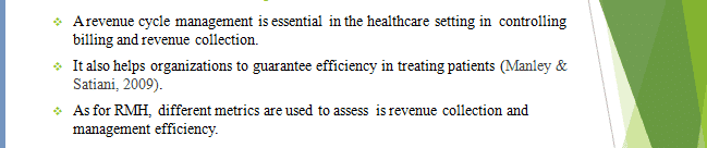 You have recently been hired as a revenue-cycle management specialist at Raywood Memorial Hospital. 