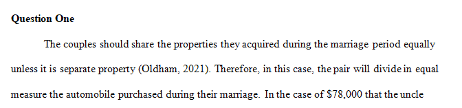 Assume for the purposes of this DQ that the couple resides in a community property state. How would the assets be divided and why