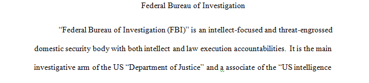 Choose one federal agency that interests you and discuss the history of this organization.