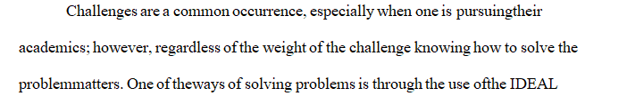 Discuss how you can work to resolve the problem using the IDEAL model. 