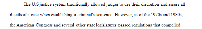 Discuss whether mandatory sentencing options should exist for most crimes or whether judges should be allowed to use their discretion.