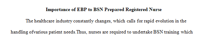 Discuss why EBP is an essential component of the practice of a BSN-prepared RN