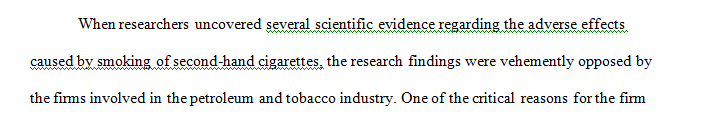 Examining the effects of second-hand cigarette smoke was countered so strongly by the big petroleum and tobacco companies