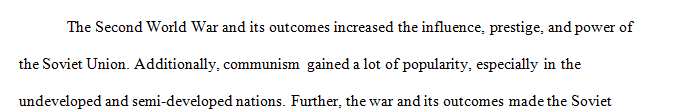 In what ways did the Second World War and its outcome set in motion the circumstances that generated the Cold War with the Soviet Union