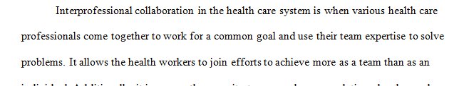 Interprofessional collaboration:integrate leadership and inquiry into current practice.