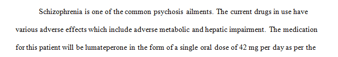 Practice giving informed consent for an antipsychotic and obtaining consent for the treatment plan.