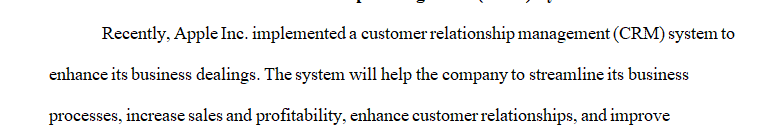 Research the key elements of a CRM system and defend at least three best practices that your organization can use to improve its customer retention.