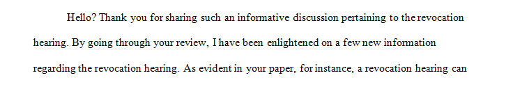 Revocation hearing Is a hearing before the judge and he or she decides whether to revoke your probation or parole.