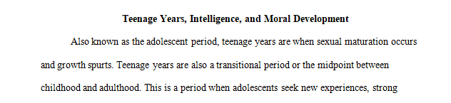Submit a minimum of 2 and a maximum of 3 paragraphs summarizing the information below on teens intelligence and moral development.