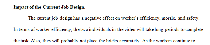 nThe impact of the current job design on the worker’s efficiency safety and morale