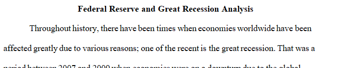 Write a 350- to 700-word analysis of 1 of the following corrective actions taken by the Federal Reserve as a result of the crisis