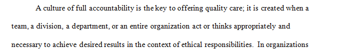 Accountability plays a role in ensuring the consistent delivery of quality care.