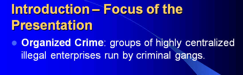 Analyze organized crime in various countries and reduce your analysis to a PowerPoint with speaker notes