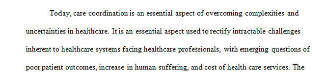 Care coordination is the process of providing a smooth and seamless transition of care as part of the health continuum.