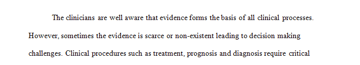 Clinical decision-making requires critical thinking and is essential to forming a solid conclusion when evidence does not exist.