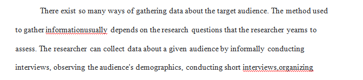 Describe informal and formal methods of gathering information about your audience.