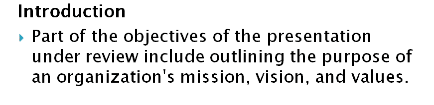 Outline the purpose of an organization's mission vision and values.