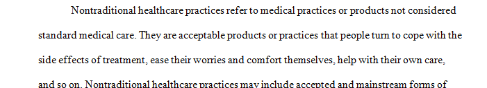 Research different popular nontraditional health care practices.