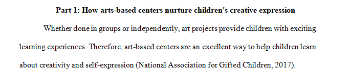 Summarize how arts-based centers nurture children’s creative expression.