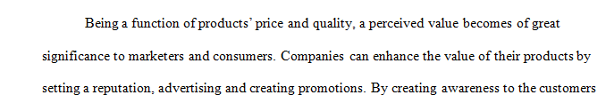 The perceived value of a product is directly related to its perceived quality and inversely related to its price.