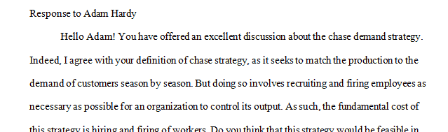 Chase strategies help adjust production and inventory strategies in markets and industries with variable or seasonal output levels.