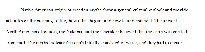 Compare and contrast the creation myths of ancient North America to the creation myths of two of the following