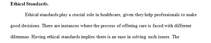 Develop 5 ethical standards to implement at your chosen facility