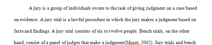 Explain the advantages and disadvantages of both jury trials and bench trials.