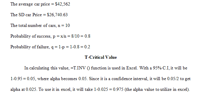 For the first interval you need to calculate a T-confidence interval for the sample population. 