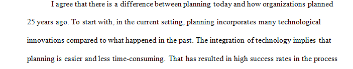 How do you think planning in today’s organizations compares to planning in an organization 25 years ago