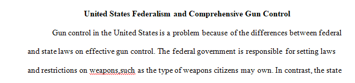 How does the nature of U. S. federalism make it difficult to have any kind of comprehensive gun control