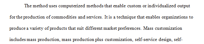 Mass customization of products has become a common approach in manufacturing organizations.