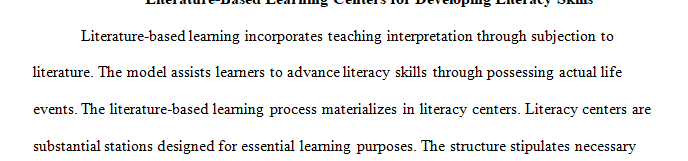 Select a grade, pre-K to Grade 3. Create five literature-based learning centers for developing literacy skills.