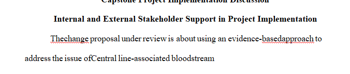 Stakeholder support is necessary for a successful project implementation