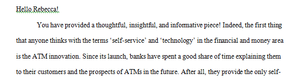 The first thing that comes to mind when I think of self service and technology coming together is the ATM.