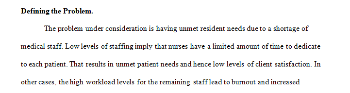 Unmet resident needs due to shortage in medical staff.