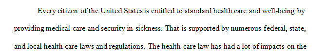 Analyze the fundamental influences that healthcare law has exerted on the social political and economic environment of the country